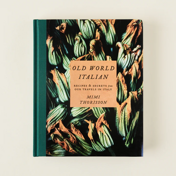 Old World Italian: Recipes and Secrets from Our Travels in Italy