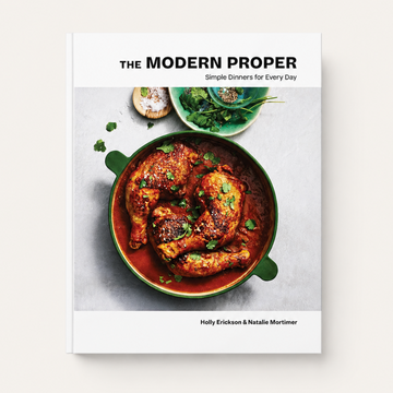 The Modern Proper: Simple Dinners for Every Day