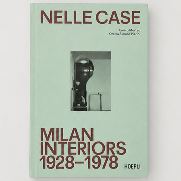 Nelle Case. Milan Interiors 1928-1978