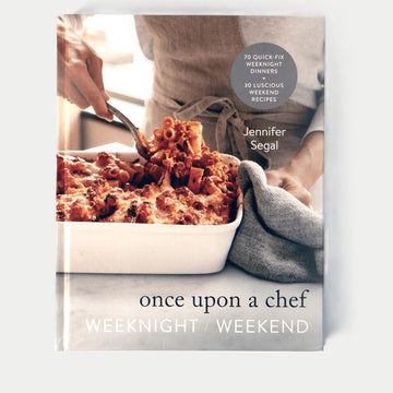 Once Upon a Chef: Weeknight/Weekend