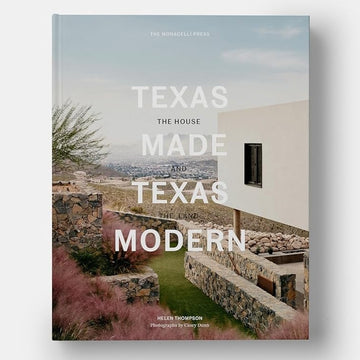Texas Made/Texas Modern: The House and the Land